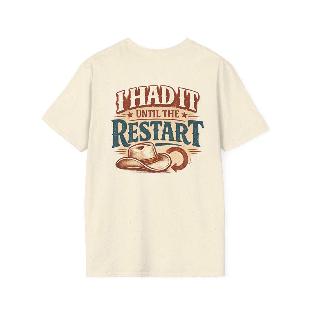 I Had It Until the Restart graphic tee alternate product mockup