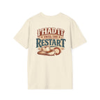 I Had It Until the Restart graphic tee alternate product mockup