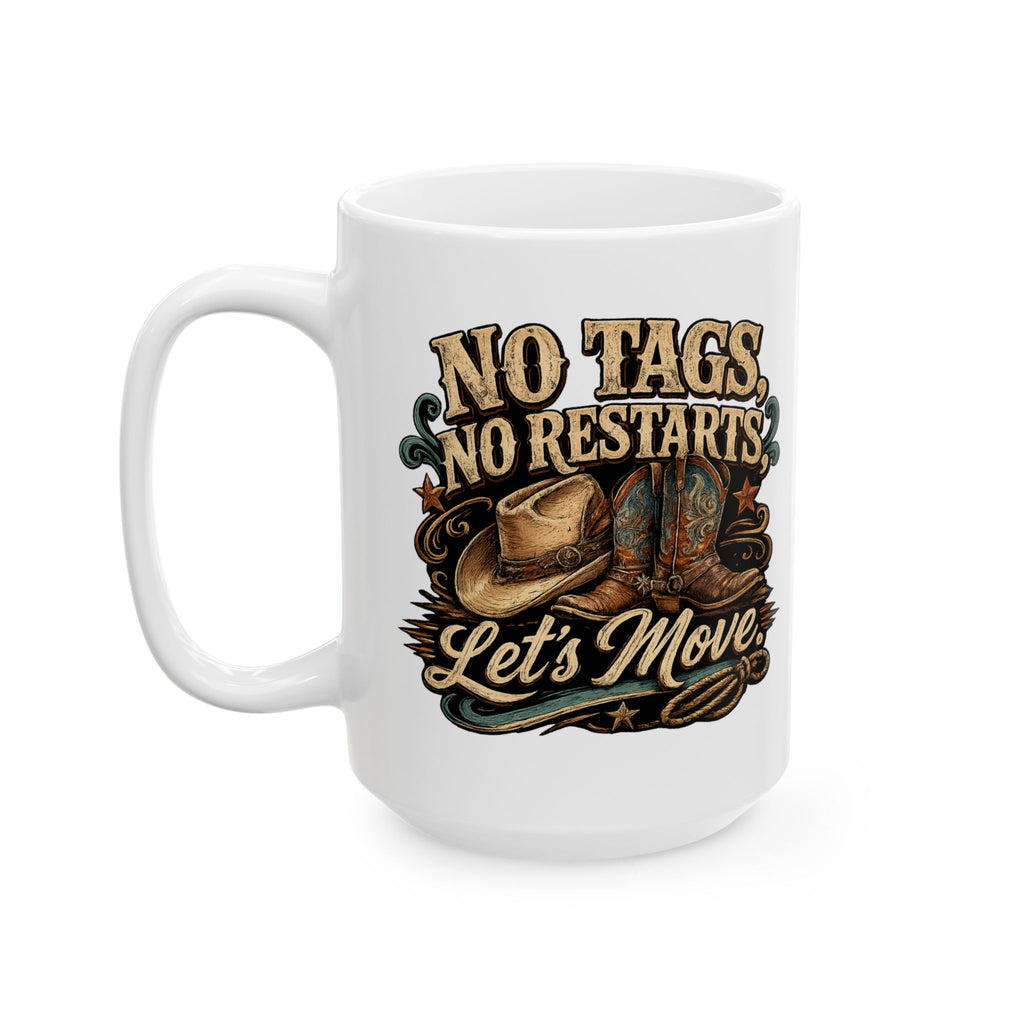 No Tags, No Restarts, Let's Move ceramic mug shown from an alternate angle