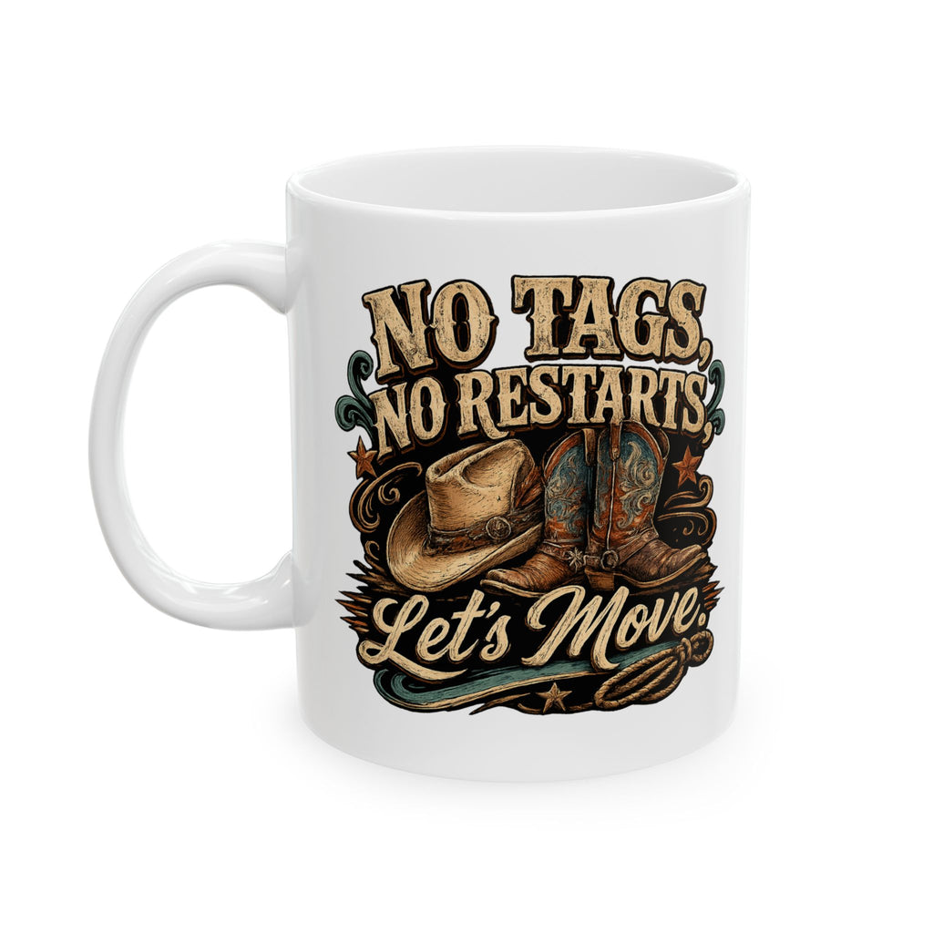 No Tags, No Restarts, Let's Move ceramic mug shown from the front
