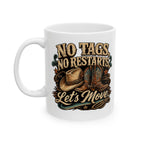 No Tags, No Restarts, Let's Move ceramic mug shown from the front