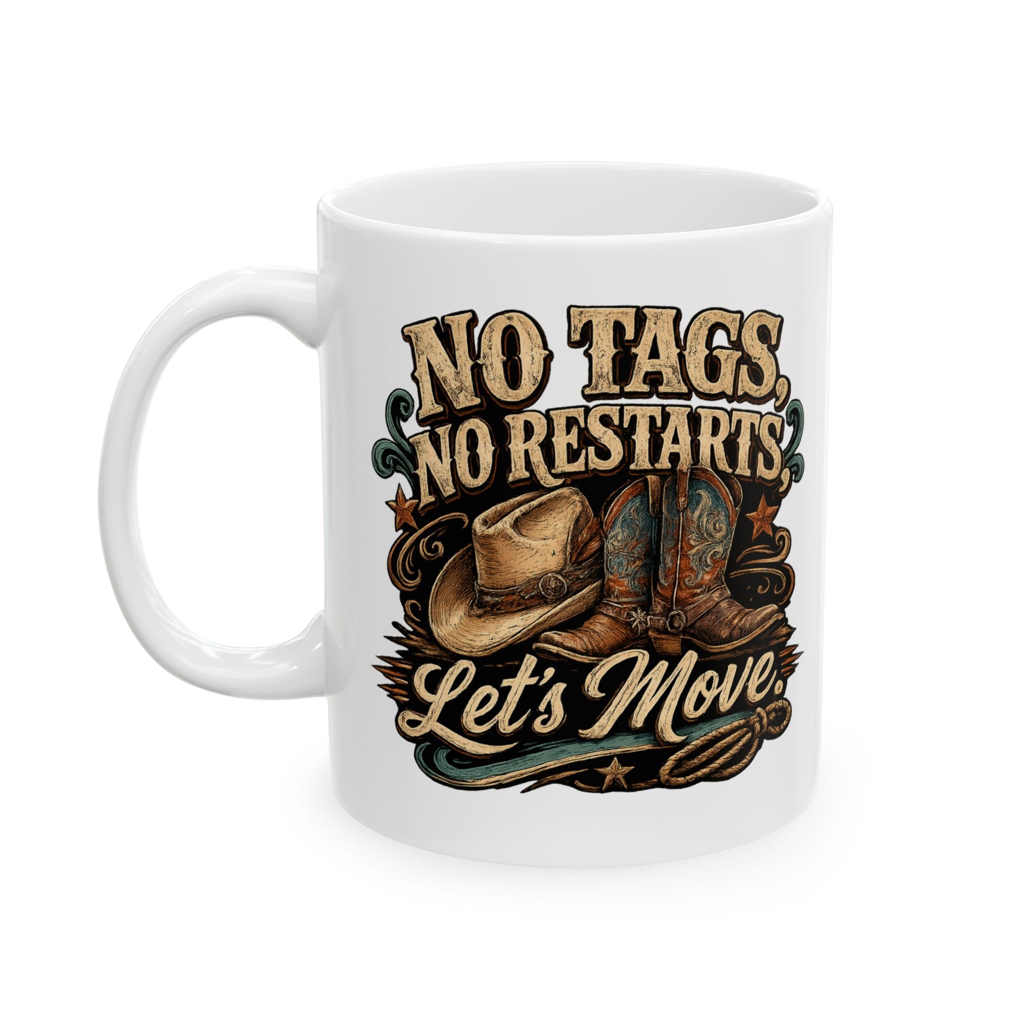 No Tags, No Restarts, Let's Move ceramic mug shown from the front