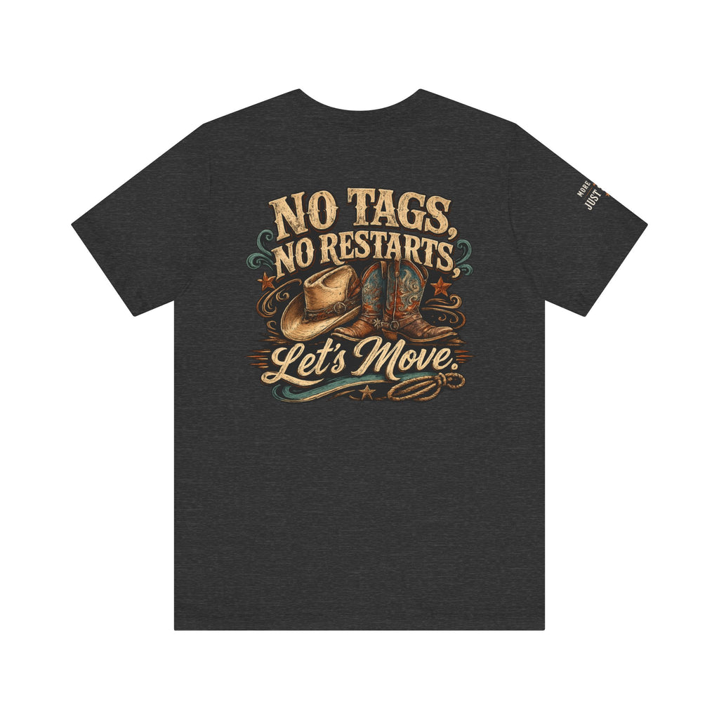 No Tags No Restarts Let's Move unisex tee alternate product mockup