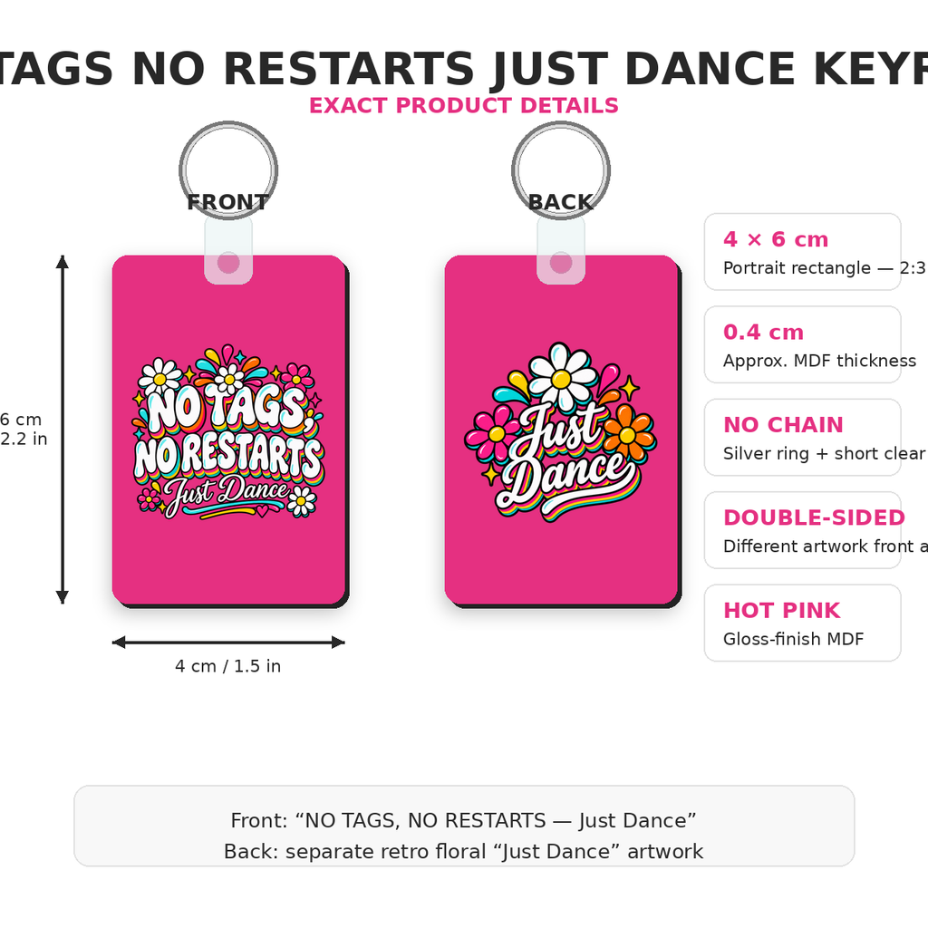 No Tags No Restarts Just Dance hot pink keyring infographic showing front and back, 4 x 6 cm size and MDF details
